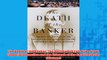 Free PDF Download  The Death of the Banker The Decline and Fall of the Great Financial Dynasties and the Read Online