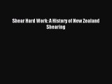 Read Shear Hard Work: A History of New Zealand Shearing Ebook Free