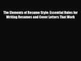 PDF The Elements of Resume Style: Essential Rules for Writing Resumes and Cover Letters That