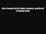 Download Ask a Forensic Artist: Skulls Suspects and the Art of Solving Crime  Read Online