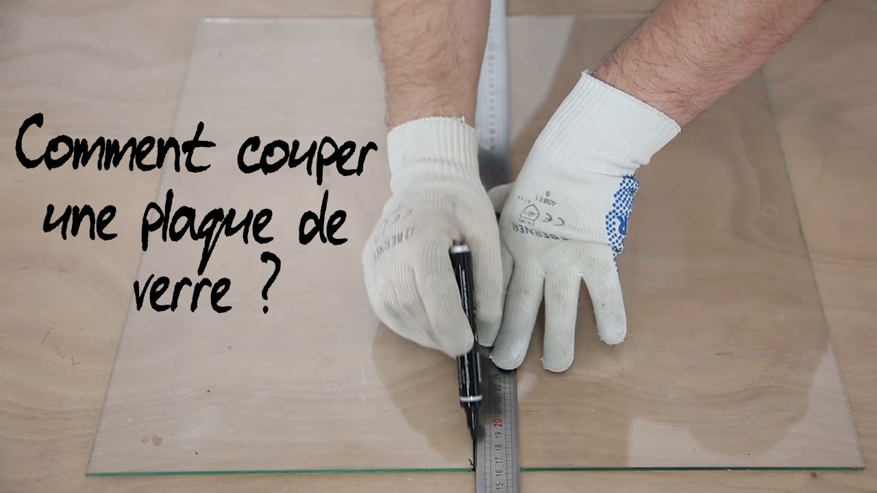 Comment couper une plaque de verre ?