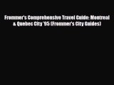 PDF Frommer's Comprehensive Travel Guide: Montreal & Quebec City '95 (Frommer's City Guides)