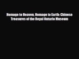 Download Homage to Heaven Homage to Earth: Chinese Treasures of the Royal Ontario Museum Free