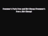 Download Frommer's Paris Free and Dirt Cheap (Frommer's Free & Dirt Cheap) Ebook