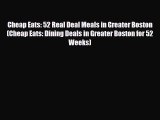 PDF Cheap Eats: 52 Real Deal Meals in Greater Boston (Cheap Eats: Dining Deals in Greater Boston