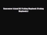 PDF Vancouver Island BC Fishing Mapbook (Fishing Mapbooks) Free Books