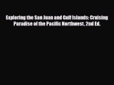 Download Exploring the San Juan and Gulf Islands: Cruising Paradise of the Pacific Northwest