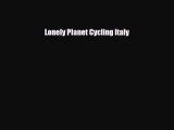 PDF Lonely Planet Cycling Italy Free Books