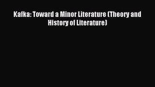 Download Kafka: Toward a Minor Literature (Theory and History of Literature) Ebook Free