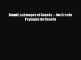 PDF Grand Landscapes of Canada -- Les Grands Paysages du Canada Ebook