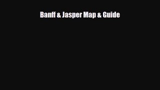 Download Banff & Jasper Map & Guide Read Online