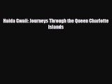 Download Haida Gwaii: Journeys Through the Queen Charlotte Islands Read Online