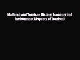 PDF Mallorca and Tourism: History Economy and Environment (Aspects of Tourism) PDF Book Free