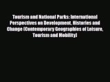 Download Tourism and National Parks: International Perspectives on Development Histories and