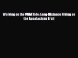 Download Walking on the Wild Side: Long-Distance Hiking on the Appalachian Trail Read Online