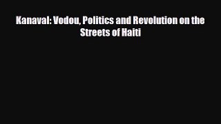 PDF Kanaval: Vodou Politics and Revolution on the Streets of Haiti Read Online