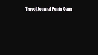 Download Travel Journal Punta Cana PDF Book Free