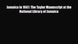 PDF Jamaica in 1687: The Taylor Manuscript at the National Library of Jamaica Read Online