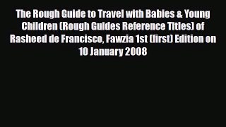 PDF The Rough Guide to Travel with Babies & Young Children (Rough Guides Reference Titles)