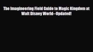 PDF The Imagineering Field Guide to Magic Kingdom at Walt Disney World--Updated! Ebook