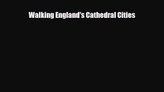 Download Walking England's Cathedral Cities Read Online