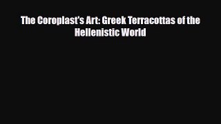 Download The Coroplast's Art: Greek Terracottas of the Hellenistic World PDF Book Free