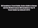 Download DK Eyewitness Travel Guide: Cruise Guide to Europe and the Mediterranean (DK Eyewitness