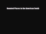 PDF Haunted Places in the American South Ebook