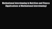 Read Motivational Interviewing in Nutrition and Fitness (Applications of Motivational Interviewing)