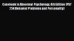 Read Casebook in Abnormal Psychology 4th Edition (PSY 254 Behavior Problems and Personality)