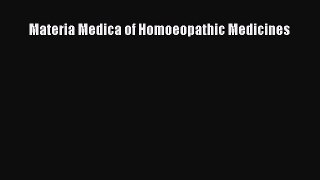Read Materia Medica of Homoeopathic Medicines Ebook Online