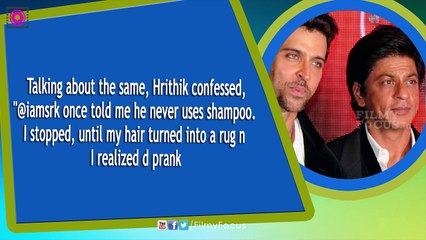 LOL! When Hrithik Roshan Stopped Shampooing Because Of Shah Rukh Khan
