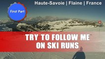 Try to follow on ski runs, 1st part | Haute-Savoie - Flaine - France