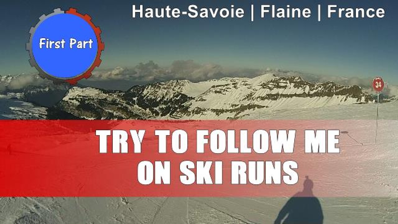Try to follow on ski runs, 1st part | Haute-Savoie - Flaine - France