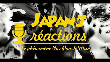 Japan's Réactions  Le phénomène One Punch Man