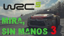 WRC 5 ¡MIRA, SIN MANOS! 3 - CITROEN DS3 WRC
