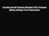 [Download PDF] Cracking the AP Calculus AB Exam 2016 Premium Edition (College Test Preparation)