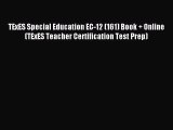 [Download PDF] TExES Special Education EC-12 (161) Book   Online (TExES Teacher Certification