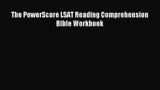 [Download PDF] The PowerScore LSAT Reading Comprehension Bible Workbook PDF Free