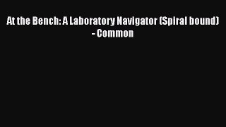 Download At the Bench: A Laboratory Navigator (Spiral bound) - Common Ebook Free