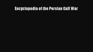 Download Encyclopedia of the Persian Gulf War PDF Free