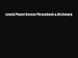 [Download PDF] Lonely Planet Korean Phrasebook & Dictionary PDF Online