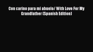 [Download] Con carino para mi abuelo/ With Love For My Grandfather (Spanish Edition)# [PDF]