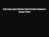 Read A Girl Like Janet (Center Point Premier Romance (Large Print)) PDF Free