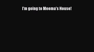 [PDF] I'm going to Meema's House!# [PDF] Full Ebook