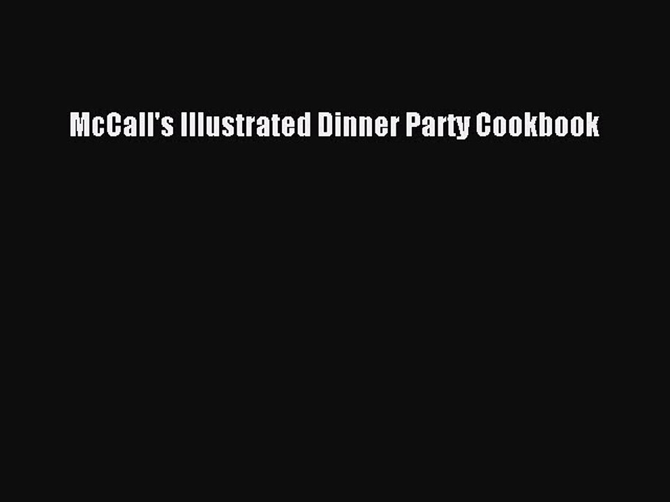 PDF McCall's Illustrated Dinner Party Cookbook  EBook