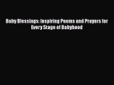 Download Baby Blessings: Inspiring Poems and Prayers for Every Stage of Babyhood Free Books