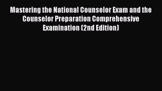 [Download PDF] Mastering the National Counselor Exam and the Counselor Preparation Comprehensive