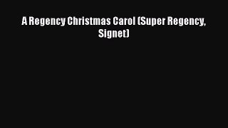 Read A Regency Christmas Carol (Super Regency Signet) Ebook Free