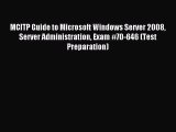 Download MCITP Guide to Microsoft Windows Server 2008 Server Administration Exam #70-646 (Test